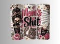 20oz Tumbler - Moms Sh*t List - each