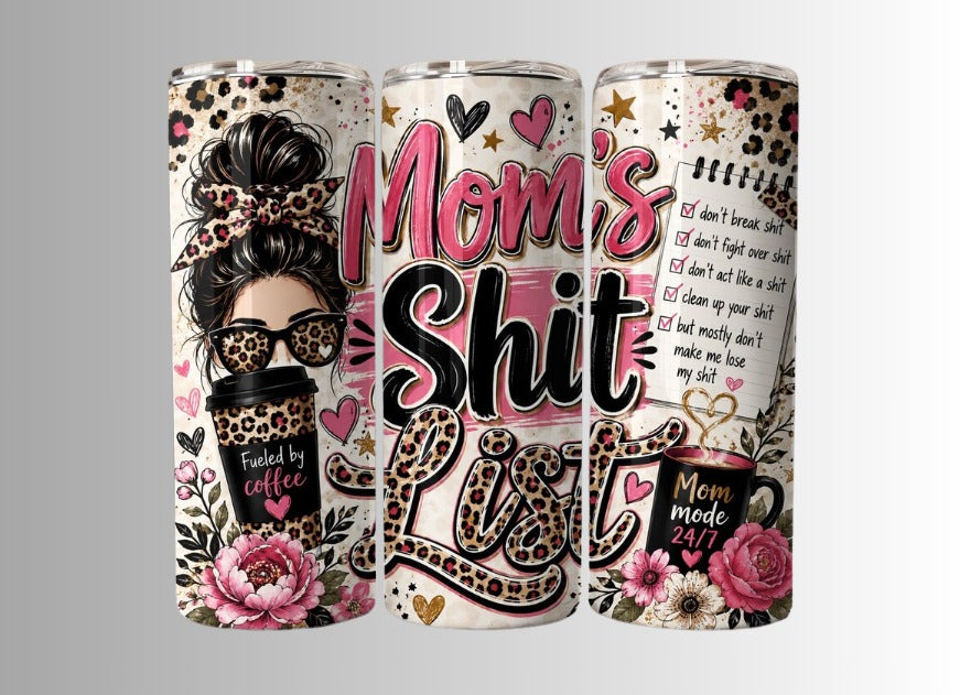 20oz Tumbler - Moms Sh*t List - each